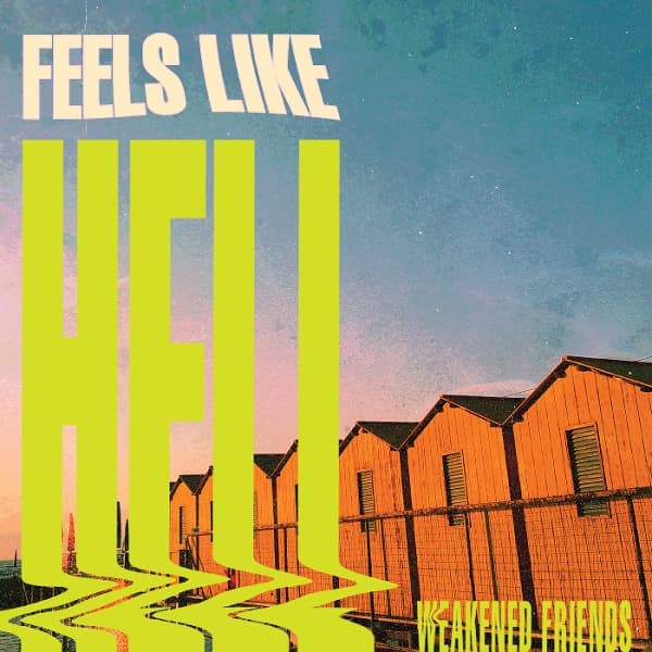 Weakened Friends - Feels Like Hell (LP)