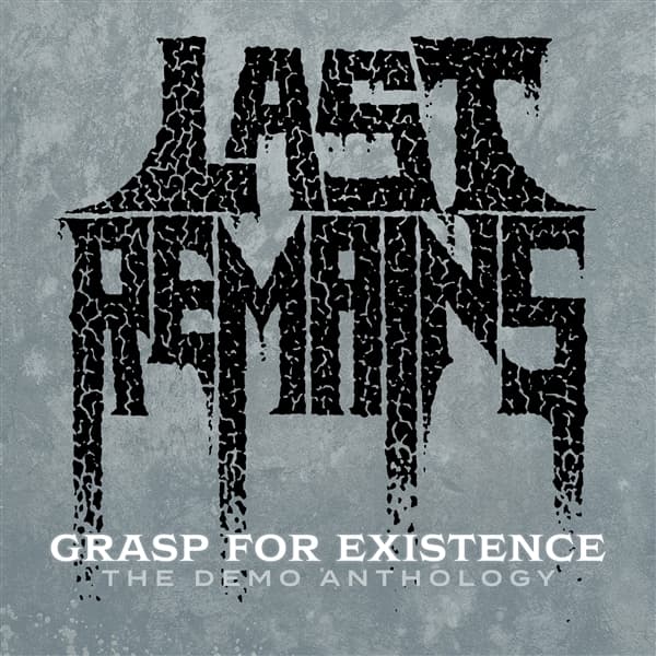 Last Remains - Grasp For Existence: The Demo Anthology (CD)
