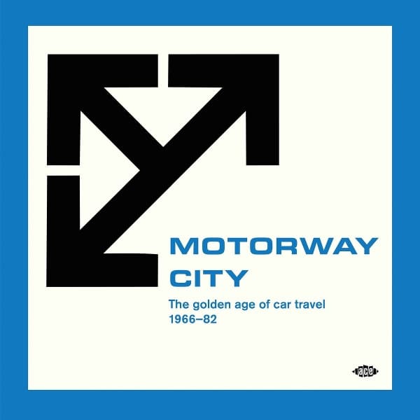 Various Artists - Motorway City - The Golden Age Of Car Travel 1966-82 (CD)