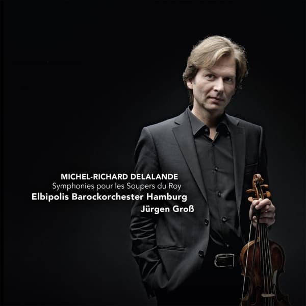 Elbipolis Barockorchester Hamburg, Jürgen Gross - Delalande: Symphonies Pour Les Soupers Du Roy (CD)