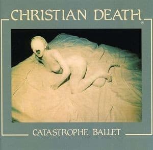 Christian Death - Catastrophe Ballet (CD)