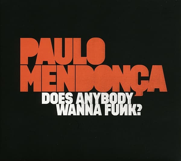 Paulo Mendonça - Does Anybody Wanna Funk? (2 LP)
