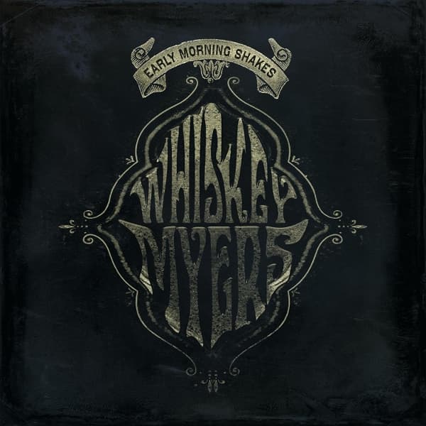 Whiskey Myers - Early Morning Shakes (2 LP)