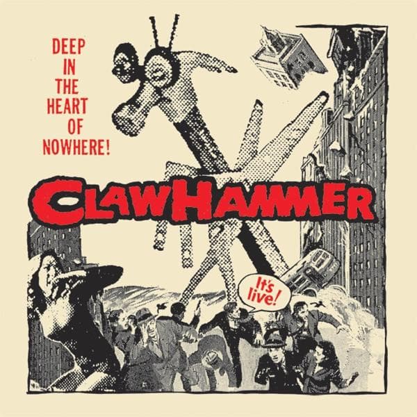 Claw Hammer - Deep In The Heart Of Nowhere! (2 LP)
