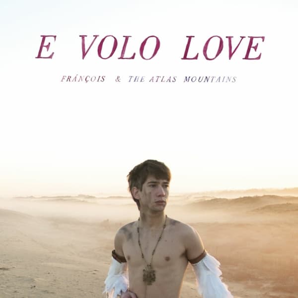 François & The Atlas Mountains - E Volo Love (LP)