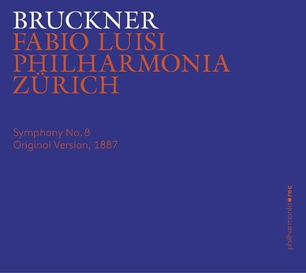 Philharmonia Zürich & Fabio Luisi - Bruckner: Symphony No.8 (1887 Version) (2 CD)