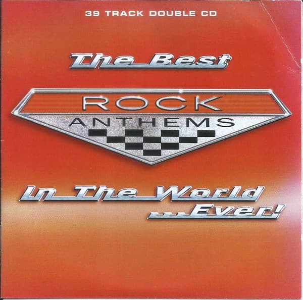 The Best Rock Anthems In The World...Ever!