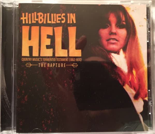 Hillbillies In Hell - Country Music’s Tormented Testament (1952-1974) The Rapture